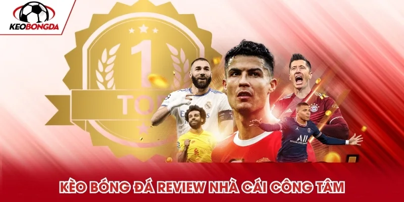 Bảng đối chiếu thông tin nhà cái trên Kèo Bóng Đá