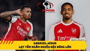Gabriel Jesus lọt tầm ngắm nhiều đội bóng lớn