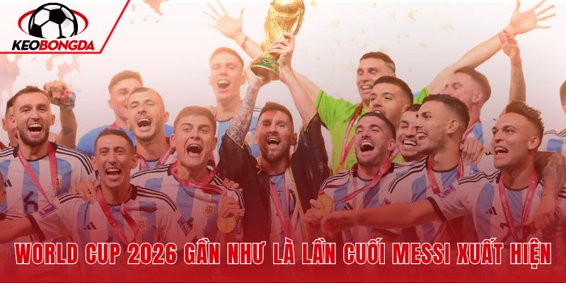 Messi tuổi 39 và những tín hiệu rõ ràng về màn chia tay World Cup 2026