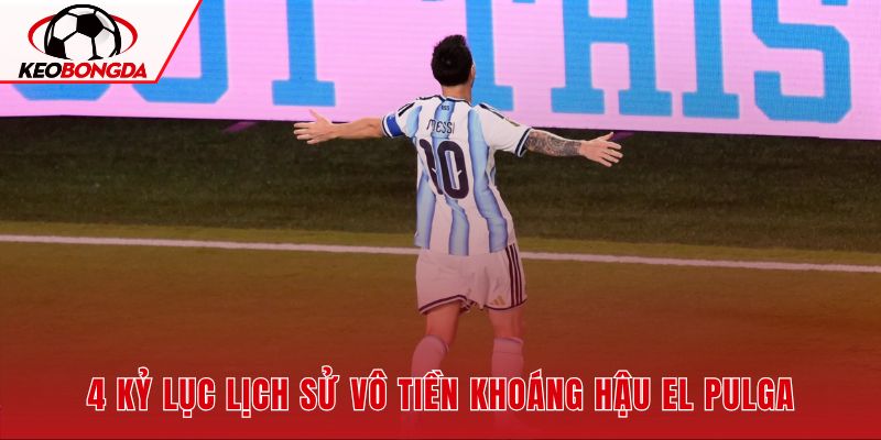 Những cột mốc vĩ đại của huyền thoại bóng đá Argentina