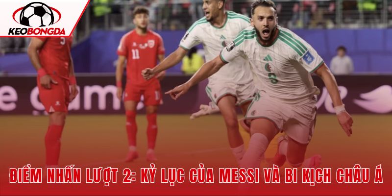 Kỷ lục vĩ đại của Messi và nỗi buồn Tây Á