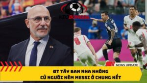 ĐT Tây Ban Nha xác nhận không bố trí cầu thủ theo kèm Lionel Messi tại chung kết World Cup 2026, mà sẽ ưu tiên hệ thống phòng ngự tập thể. ĐT Tây Ban Nha không cử người kèm Messi ở chung kết