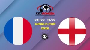 Nhận định Pháp vs Anh | 04h00 19/07 - World Cup 2026