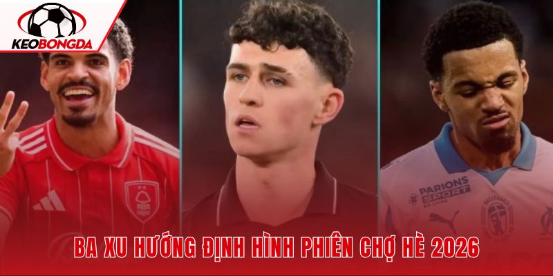 Các câu lạc bộ ưu tiên cầu thủ đa năng, kiểm soát ngân sách và hoàn thiện đội hình sớm
