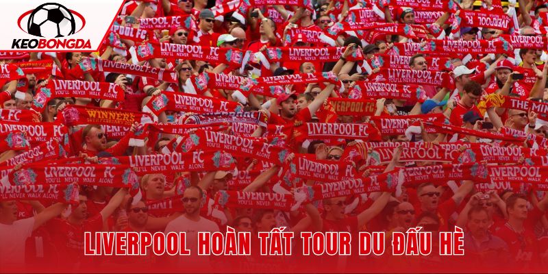 Liverpool Hoàn Tất Tour Du Đấu Hè Tại Mỹ Sau Trận Leeds